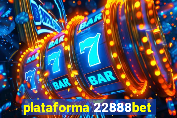 plataforma 22888bet